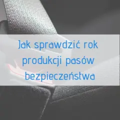 Gdzie jest data na pasach bezpieczeństwa? Oto, co powinieneś wiedzieć