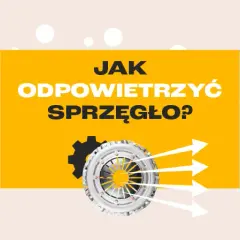Jak odpowietrzyć wysprzęglik sprzęgła – uniknij problemów z układem