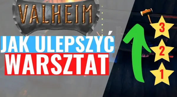 Jak ulepszyć warsztat w Valheim: skuteczne sposoby na rozwój